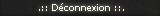 D�connexion
